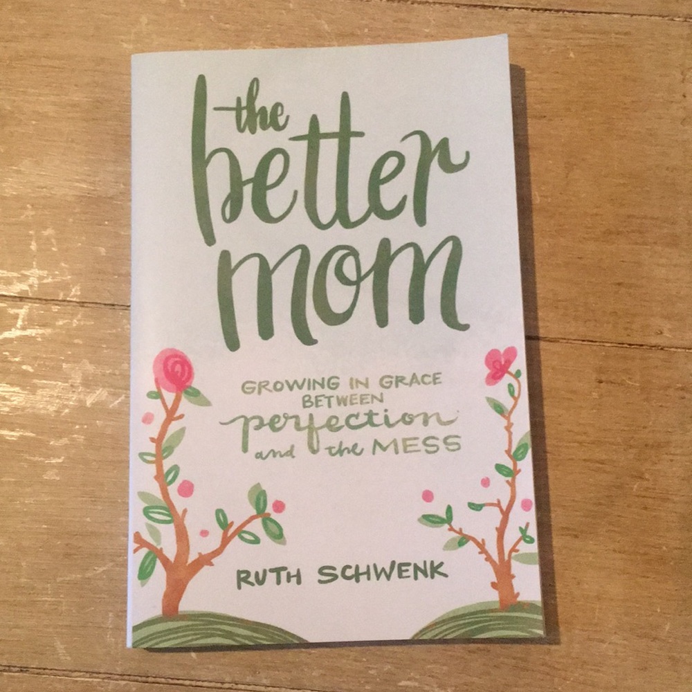 The Better Mom by Ruth Schwenk